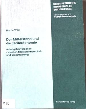 Bild des Verkufers fr Der Mittelstand und die Tarifautonomie : Arbeitgeberverbnde zwischen Sozialpartnerschaft und Dienstleistung. Schriftenreihe Industrielle Beziehungen ; Bd. 16 zum Verkauf von books4less (Versandantiquariat Petra Gros GmbH & Co. KG)