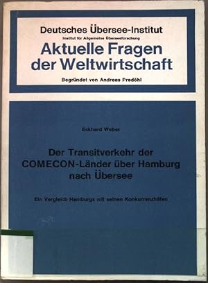 Seller image for Der Transitverkehr der COMECON-Lnder ber Hamburg nach bersee. Ein Vergleich Hamburgs mit seinen Konkurrenzhfen. Aktuelle Fragen der Weltwirtschaft; for sale by books4less (Versandantiquariat Petra Gros GmbH & Co. KG)