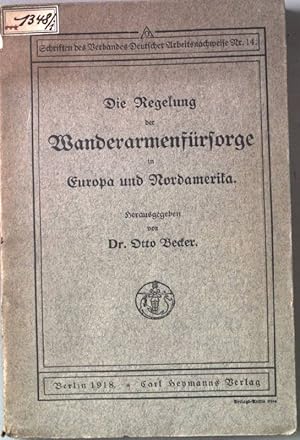 Bild des Verkufers fr Die Regelung der Wanderarmenfrsorge in Europa und Nordamerika. Schriften des Verbandes Deutscher Arbeitsnachweise Nr.14. zum Verkauf von books4less (Versandantiquariat Petra Gros GmbH & Co. KG)