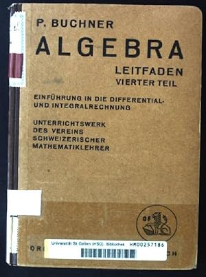 Seller image for Leitfaden der Algebra, Vierter Teil: mit einer Einfhrung in die Differential- Und Integralrechnung for sale by books4less (Versandantiquariat Petra Gros GmbH & Co. KG)