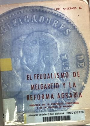 El feudalismo de melgarejo y la reforma agraria (proceso de la propiedad territorial y de la poli...