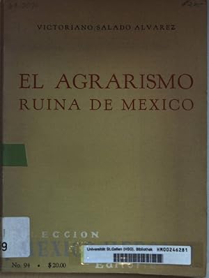 El Agrarismo Ruina de Mexico.