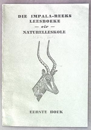 Seller image for Die Impala-Reeks Leesboeke vir Naturelleskole, eerste boek; for sale by books4less (Versandantiquariat Petra Gros GmbH & Co. KG)