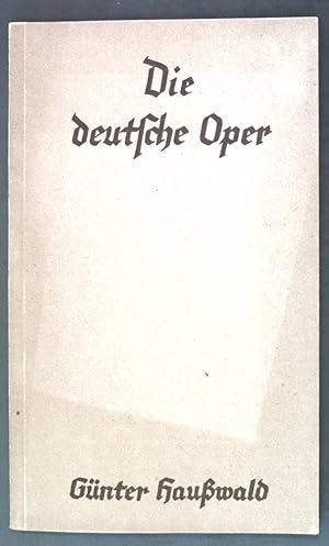 Bild des Verkufers fr Die deutsche Oper; zum Verkauf von books4less (Versandantiquariat Petra Gros GmbH & Co. KG)