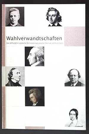 Bild des Verkufers fr Wahlverwandtschaften : zwei Jahrhunderte musikalischer Wechselwirkungen zwischen Dnemark und Deutschland ; [zu der Ausstellung, die im Mai - Juli 2004 in der Paulinerkirche von Gttingen zu sehen ist]. Gttinger Bibliotheksschriften ; 28 zum Verkauf von books4less (Versandantiquariat Petra Gros GmbH & Co. KG)