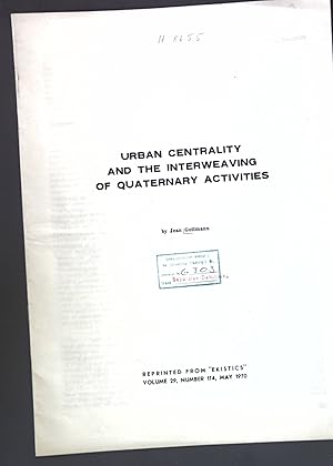 Bild des Verkufers fr Urban Centrality and the Interweaving of Quaternary Activities; Reprinted from: Ekistics; zum Verkauf von books4less (Versandantiquariat Petra Gros GmbH & Co. KG)