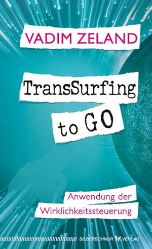 Bild des Verkufers fr TransSurfing to go : Anwendung der Wirklichkeitssteuerung zum Verkauf von AHA-BUCH GmbH