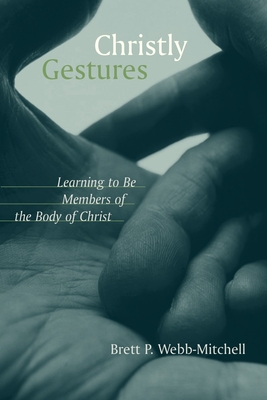 Image du vendeur pour Christly Gestures: Learning to Be Members of the Body of Christ mis en vente par BargainBookStores