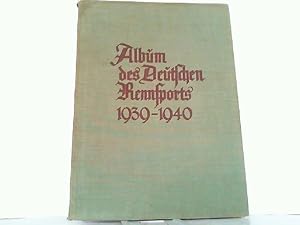 Album des Deutschen Rennsports 1939 - 1940.