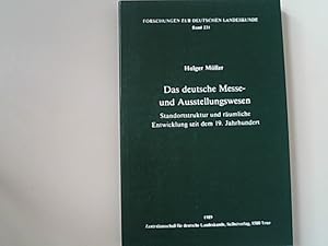 Bild des Verkufers fr Das deutsche Messe- und Ausstellungswesen: Standortstruktur und rumliche Entwicklung seit dem 19. Jahrhundert. Forschungen zur deutschen Landeskunde. zum Verkauf von Antiquariat Bookfarm