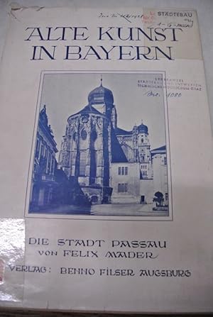 Seller image for Alte Kunst in Bayern. Die Stadt Passau. for sale by Antiquariat Bookfarm