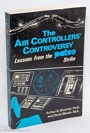 The Air Controllers' Controversy: lessons from the PATCO strike