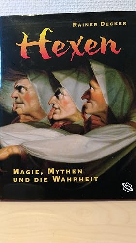 Hexen. Magie, Mythen und die Wahrheit.