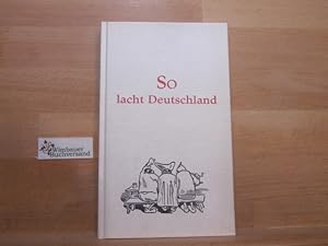 Bild des Verkufers fr So lacht Deutschland. Humor u. Witz gehrt u. erzhlt von Gerd Betz zum Verkauf von Antiquariat im Kaiserviertel | Wimbauer Buchversand