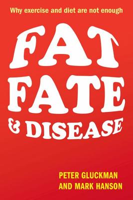 Image du vendeur pour Fat, Fate, And Disease: Why Exercise and Diet Are Not Enough mis en vente par BargainBookStores