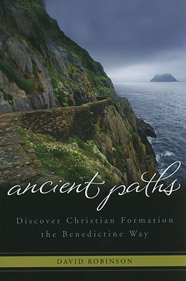 Imagen del vendedor de Robinson, David / Ancient Paths: Discover Christian Formation the Benedictine Way (Paperback or Softback) a la venta por BargainBookStores