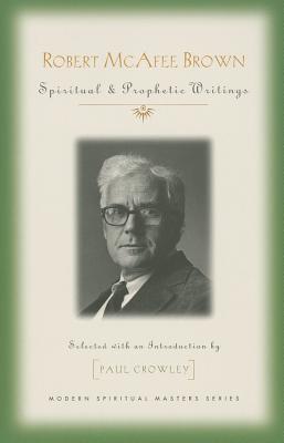 Seller image for Robert McAfee Brown: Spiritual & Prophetic Writings for sale by BargainBookStores