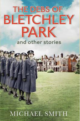 Seller image for The Debs of Bletchley Park and Other Stories (Hardback or Cased Book) for sale by BargainBookStores