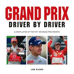 Bild des Verkufers fr Grand Prix Driver by Driver: A Compilation of the Top 100 Grand Prix Drivers zum Verkauf von BargainBookStores