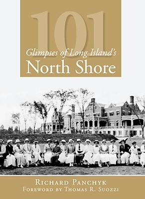 Imagen del vendedor de 101 Glimpses of Long Island's North Shore (Paperback or Softback) a la venta por BargainBookStores