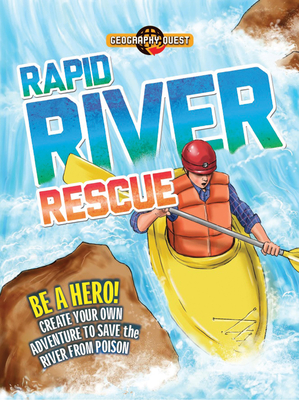 Imagen del vendedor de Rapid River Rescue: Be a Hero! Create Your Own Adventure to Save the River from Poison (Paperback or Softback) a la venta por BargainBookStores