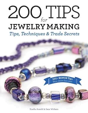 Immagine del venditore per 200 Tips for Jewelry Making: Tips, Techniques and Trade Secrets (Hardback or Cased Book) venduto da BargainBookStores