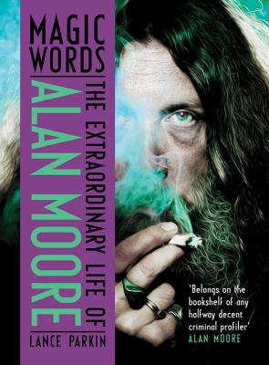 Immagine del venditore per Magic Words: The Extraordinary Life of Alan Moore (Hardback or Cased Book) venduto da BargainBookStores