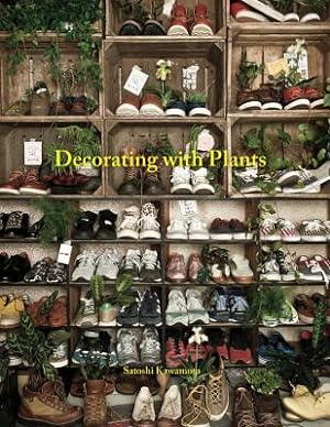 Bild des Verkufers fr Decorating with Plants: The Art of Using Plants to Transform Your Home (Hardback or Cased Book) zum Verkauf von BargainBookStores
