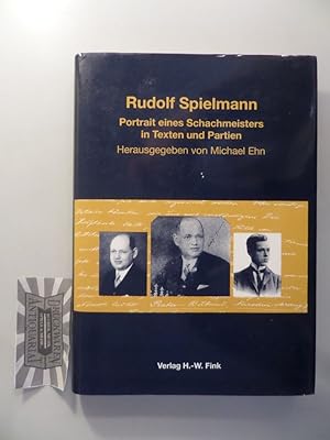Rudolf Spielmann : Portrait des Schachmeisters in Texten und Partien.