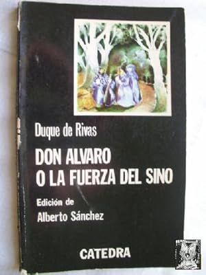 DON ÁLVARO O LA FUERZA DEL SINO