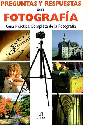 Imagen del vendedor de Preguntas y respuestas en fotografa: gua prctica completa de la fotografa . a la venta por Librera Astarloa