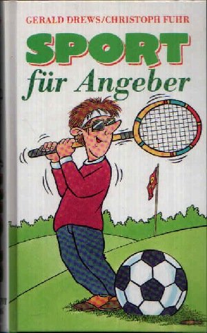 Seller image for Sport fr Angeber for sale by Eichhorn GmbH