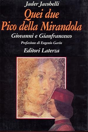 Bild des Verkufers fr Quei due Pico della Mirandola. Giovanni e Gianfrancesco zum Verkauf von Librodifaccia