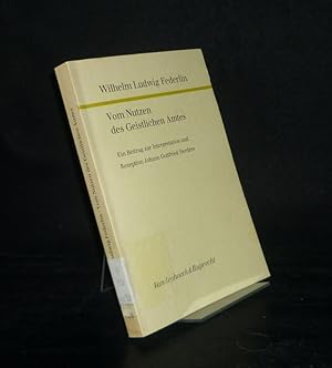 Immagine del venditore per Vom Nutzen des geistlichen Amtes. Ein Beitrag zur Interpretation und Rezeption Johann Gottfried Herders. Von Wilhelm-Ludwig Federlin. (= Forschungen zur Kirchen- und Dogmengeschichte, Band 33). venduto da Antiquariat Kretzer