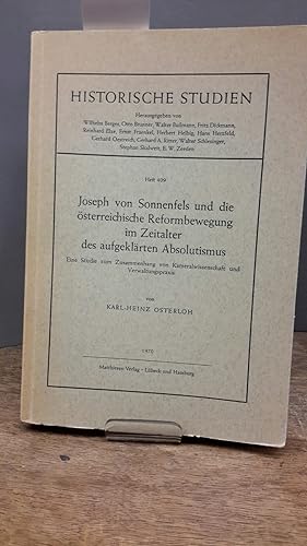 Joseph von Sonnenfels udn die österreichische Reformbewegung im Zeitalter des aufgeklärten Absolu...