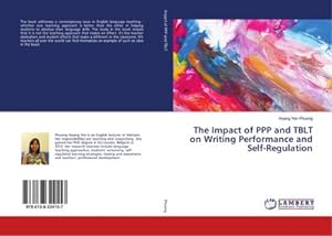 Image du vendeur pour The Impact of PPP and TBLT on Writing Performance and Self-Regulation mis en vente par AHA-BUCH GmbH