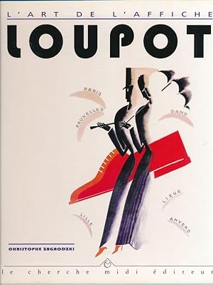 Seller image for L'art de l'Affiche. Loupot for sale by LIBRAIRIE GIL-ARTGIL SARL