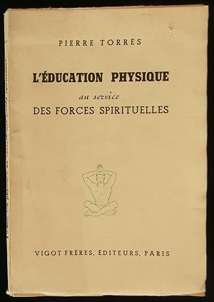 Bild des Verkufers fr L'EDUCATION PHYSIQUE au service DES FORCES SPIRITUELLES . zum Verkauf von Librairie Franck LAUNAI