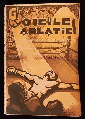 Seller image for GUEULES APLATIES, Roman sportif ou gloire et dcadence d'un boxeur . for sale by Librairie Franck LAUNAI