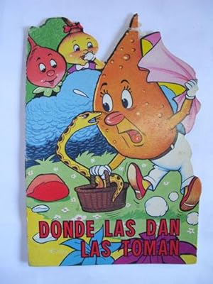 Cuento Troquelado : DONDE LAS DAN LAS TOMAN