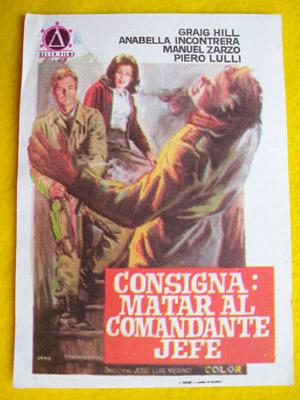 Folleto de mano cine - Cinema hand brochure : CONSIGNA : MATAR AL COMANDANTE JEFE