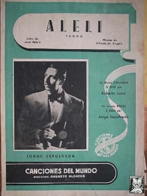 ALELÍ (Tango); Letra de José Rótulo, música de Alfredo de Angelis.