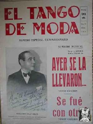 EL TANGO DE MODA. Año V - Num.186. Letra y musica para piano del tango AYER SE LA LLEVARON y SE F...