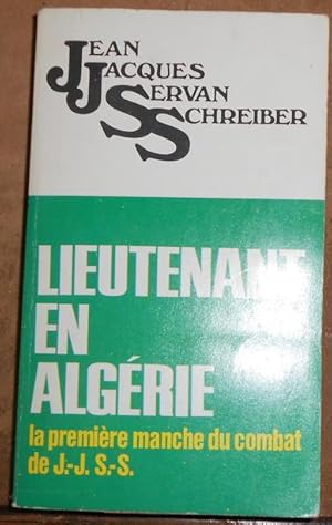 Lieutenant en Algérie la première manche du combat de J.-J. S.-S.