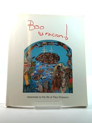 Bild des Verkufers fr Boo to Racism!: Responses to the Life of Paul Robeson zum Verkauf von PsychoBabel & Skoob Books