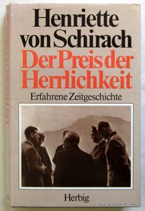 Imagen del vendedor de Der Preis der Herrlichkeit. Erlebte Zeitgeschichte. 2. Aufl. Mnchen, Herbig, 1981. Mit zahlr. Tafelabb. 254 S., 1 Bl. Or.-Lwd. mit Schutzumschlag. (ISBN 3776607580). a la venta por Jrgen Patzer