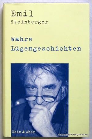 Wahre Lügengeschichten. Zürich, Kein & Aber, 1999. Kl.-8vo. 159 S. Or.-Pp. mit Schutzumschlag. (I...