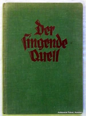 Der singende Quell. Lieder für Fahrt u. Herberge. 140. Tsd. Kassel, Bärenreiter, 1931. Mit Initia...