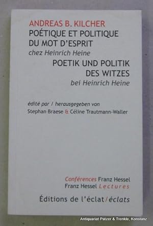 Image du vendeur pour Potique et politique du mot d'esprit chez Heinrich Heine. - Poetik und Politik des Witzes bei Heinrich Heine. Herausgegeben von Stephan Braese & Cline Trautmann-Waller. Paris, Editions de l'clat, 2014. Kl.-8vo. 103 S., 4 Bl. Or.-Kart. (Confrence Franz Hessel / Franz Hessel Lectures). (ISBN 9782841623419). mis en vente par Jrgen Patzer