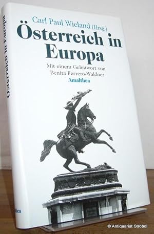 Österreich in Europa. Analysen, Hintergründe und Erkenntnisse. Herausgegeben von Carl Paul Wieland.